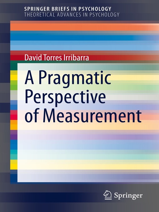 Title details for A Pragmatic Perspective of Measurement by David Torres Irribarra - Available